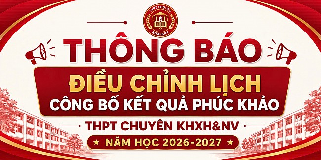 Thông báo điều chỉnh lịch công bố kết quả phúc khảo bài thi lớp 10 THPT chuyên KHXH&NV năm 2026