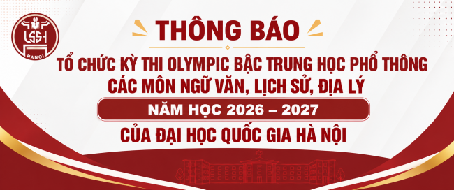 Thông báo về việc tổ chức kỳ thi Olympic VNU các môn Ngữ văn, Lịch sử, Địa lý năm học 2026-2027